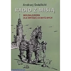 Radio z misją. Wolna Europa dla średnio domyślnych - ANDRZEJ ŚWIDLICKI