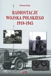 Radiostacje Wojska Polskiego 1918-1945 - Roman Buja