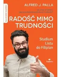 Radość mimo trudności - Alfred J. Palla