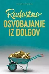 Radostno Osvobajanje Iz Dolgov - Getting Out of Debt Slovenian - Simone Milasas