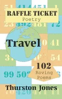 Raffle Ticket Poetry. Travel - Jones Thurston