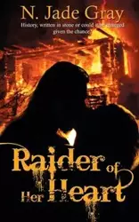 Raider of Her Heart - Jade Gray N.