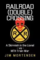 Railroad (Double) Crossing - Jim Mortensen Mortensen