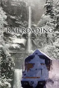 Railroading - Tom Boon