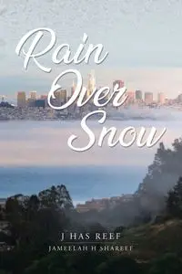 Rain Over Snow - Reef J Has