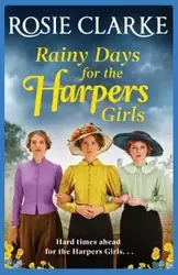 Rainy Days for the Harpers Girls - Rosie Clarke