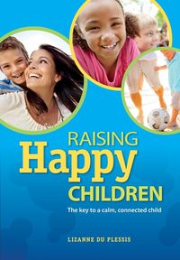 Raising Happy Children - Du Plessis Lizanne