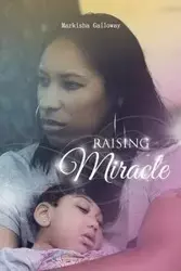 Raising Miracle - Galloway Markisha