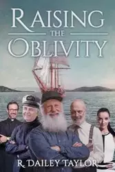 Raising the Oblivity - Taylor R. Dailey