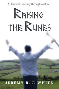 Raising the Runes - White Jeremy R.J.