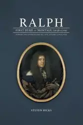 Ralph, 1st Duke of Montagu (1638-1709) - Steven Hicks