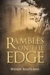 Rambles on the Edge - Wendy Maitland