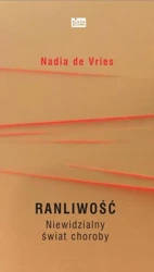 Ranliwość. Niewidzialny świat choroby - Nadia de Vries