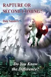 Rapture or Second Coming? - Dale Sanders