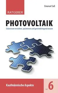 Ratgeber Photovoltaik, Band 6 - Emanuel Saß