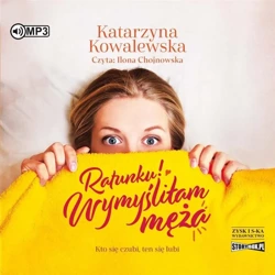 Ratunku! Wymyśliłam męża audiobook - Katarzyna Kowalewska