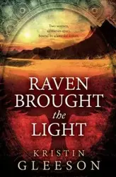 Raven Brought the Light - Kristin Gleeson