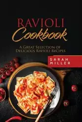 Ravioli Cookbook - Sarah Miller