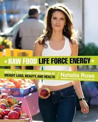 Raw Food Life Force Energy - Rose Natalia