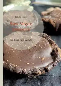 Raw Vegan Desserts - Sandra Hager