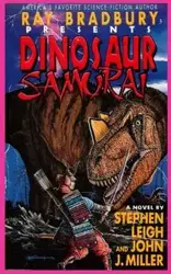 Ray Bradbury Presents Dinosaur Samurai - Leigh Stephen