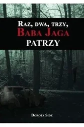 Raz, dwa, trzy, Baba Jaga patrzy - Dorota Sidz