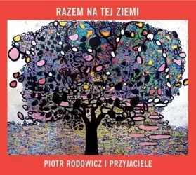 Razem na tej Ziemi CD - Piotr Rodowicz i Przyjaciele