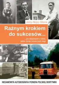 Raźnym krokiem do sukcesów - Jerzy Sikora Alojzy