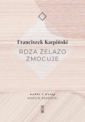 Rdza żelazo zmocuje - Franciszek Karpiński