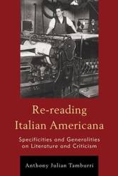 Re-reading Italian Americana - Anthony Julian Tamburri