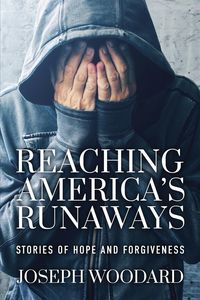 Reaching America's Runaways - Joseph Woodard