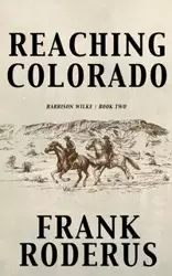 Reaching Colorado - Frank Roderus