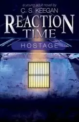 Reaction Time-Hostage - Keegan C S