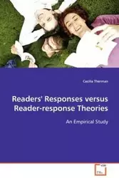 Readers' Responses Versus Reader-Response Theories - Cecilia Therman