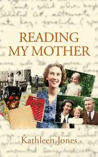 Reading My Mother - Kathleen Jones