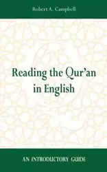 Reading the Qur'an in English - Robert Campbell A