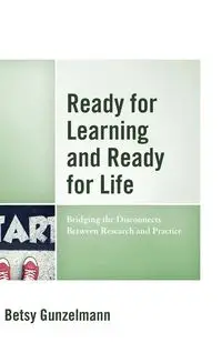 Ready for Learning and Ready for Life - Betsy Gunzelmann