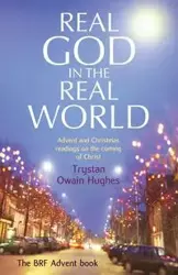 Real God in the Real World - Hughes Trystan Owain