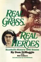 Real Grass, Real Heroes - DiMaggio Dom