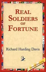 Real Soldiers of Fortune - Davis Richard Harding