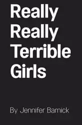 Really Really Terrible Girls - Jennifer Barnick