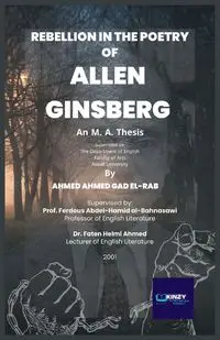 Rebellion in the Poetry of Allen Ginsberg (1926 - 1997) - Ahmed Gad El-Rab