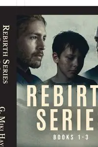 Rebirth Series - Books 1-3 - Hayden Miki G.