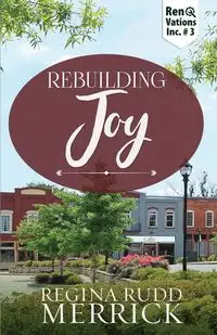 Rebuilding Joy - Regina Merrick Rudd