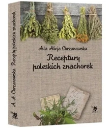 Receptury poleskich znachorek - A. A. Chrzanowska