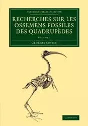 Recherches sur les ossemens fossiles des quadrupèdes - Volume             1 - Cuvier Georges