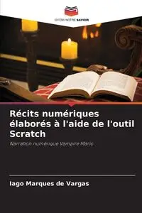 Récits numériques élaborés à l'aide de l'outil Scratch - Marques de Vargas Iago