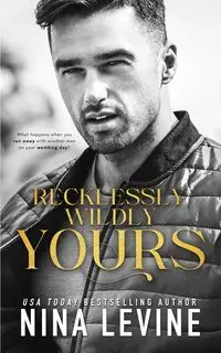 Recklessly, Wildly Yours - Nina Levine