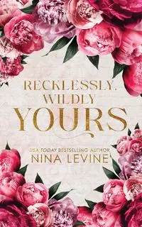 Recklessly, Wildly Yours Special Edition - Nina Levine