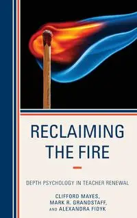 Reclaiming the Fire - Clifford Mayes